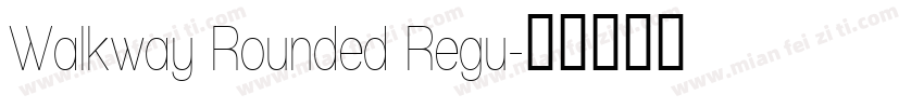 Walkway Rounded Regu字体转换